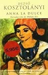 Anna la dulce by Dezső Kosztolányi