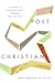 Post-Christian: A Guide to Contemporary Thought and Culture