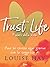 Trust Life - Fidati della vita: Ama te stesso ogni giorno con la saggezza di Louise Hay (Italian Edition)