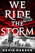 We Ride the Storm (The Reborn Empire, #1)