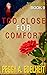 Too Close For Comfort by Peggy A. Edelheit