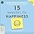 15 Minutes to Happiness: Easy, Everyday Exercises to Help You Be The Best You Can Be