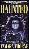 Haunted by Tamara Thorne Haunted by Tamara Thorne