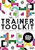 The Trainer Toolkit: A guid...