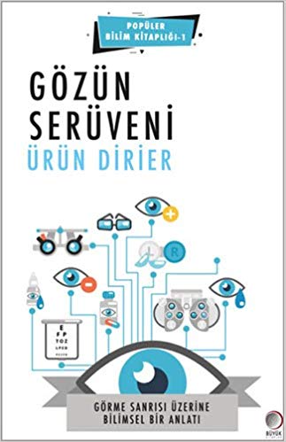 Gözün Serüveni: Görme Sanrısı Üzerine Bilimsel Bir Anlatı (Paperback)