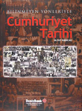 Bilinmeyen Yönleriyle Cumhuriyet Tarihi (History of the Republic Behind The Scenes)
