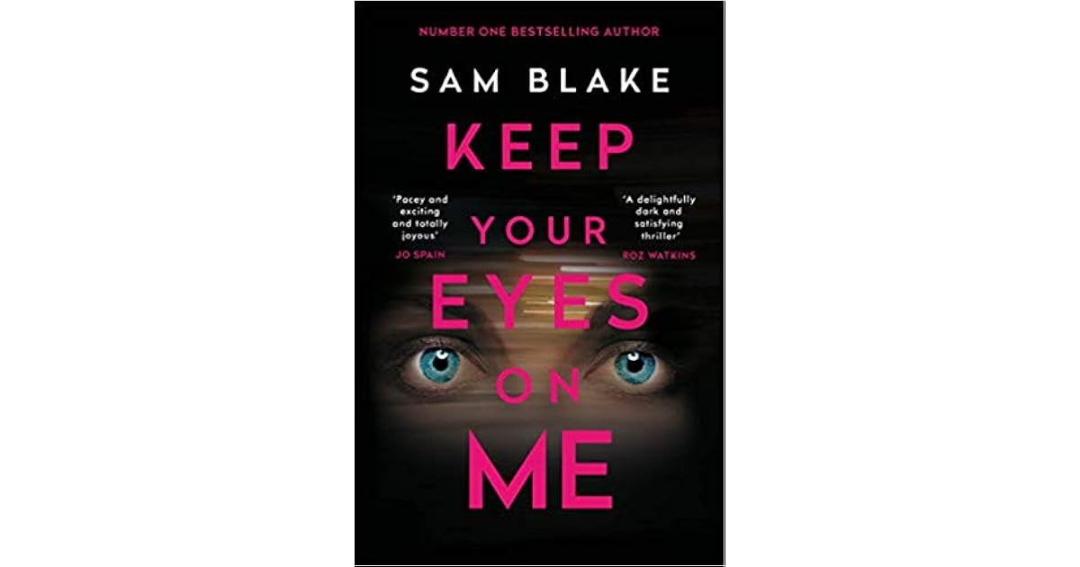 Keep Your Eyes On Me by Sam Blake