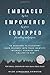 Embraced, Empowered, Equipp...