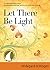 Let There Be Light
