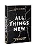 All Things New