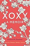 XOXY, A Memoir:  ...