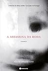A Assassina da Roda by Rute de Carvalho Serra