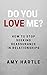 Do You Love Me? How to Stop...