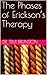 The Phases of Erickson’s Therapy by Tim Brunson