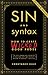 Sin and Syntax: How to Craft Wickedly Effective Prose
