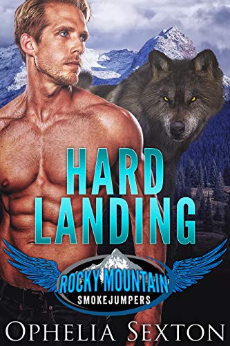 Hard Landing (Rocky Mountain Smokejumpers, #1)