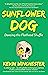 Sunflower Dog Dancing the Flathead Shuffle by Kevin Winchester