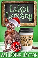 Lykoi Larceny (Marjorie's Cozy Kitten Cafe)