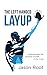 The Left Handed Layup: Unde...