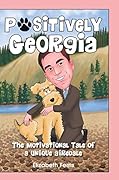 Positively Georgia: The Motivational Tale of a Unique Airedale