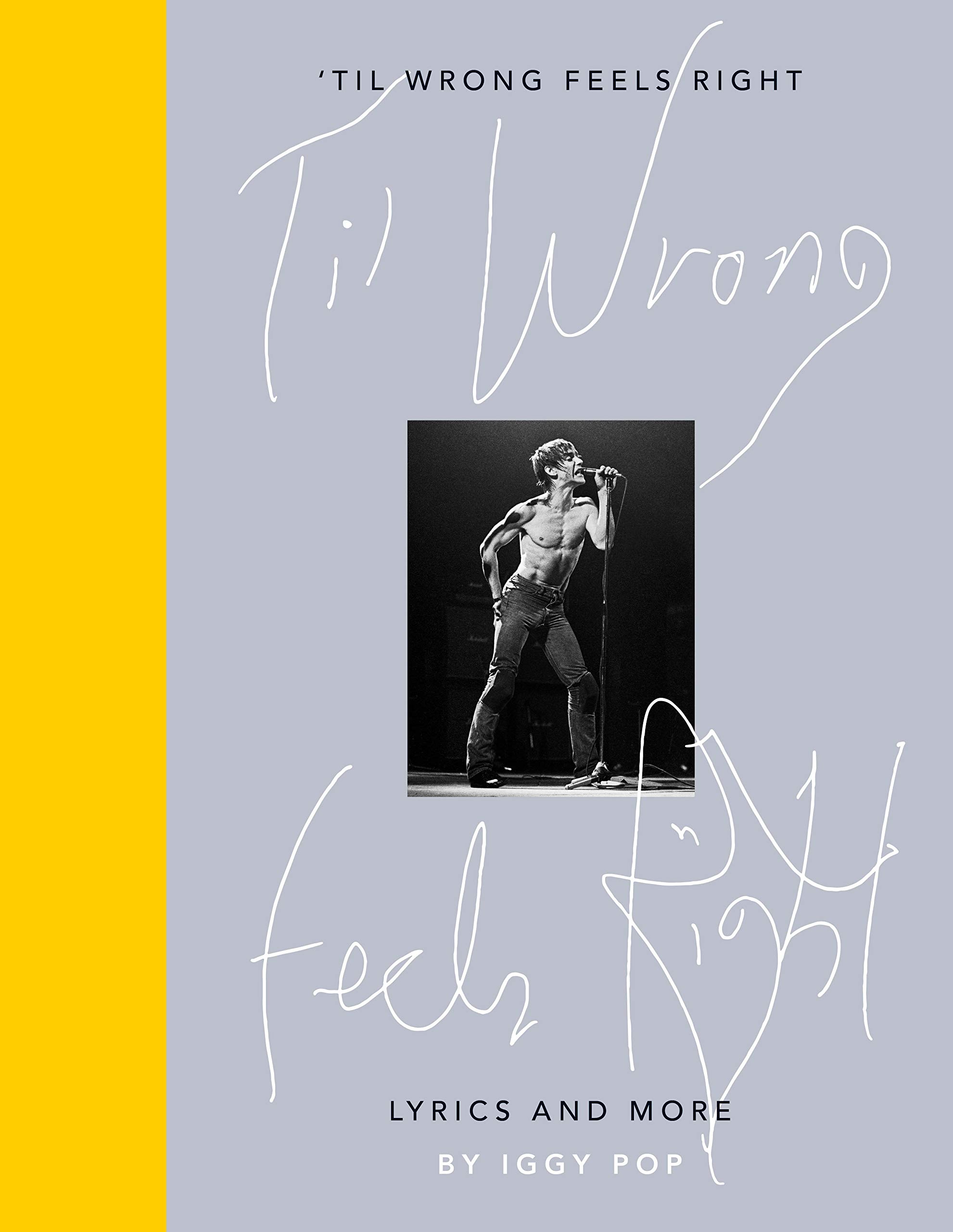 'Til Wrong Feels Right: Lyrics And More (Hardcover)