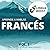 Aprende a hablar francés: Vol. 1. Lecciones 1-30. Para principiantes. (Spanish Edition)