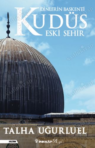 Dinlerin Başkenti Kudüs Eski Şehir (Paperback)