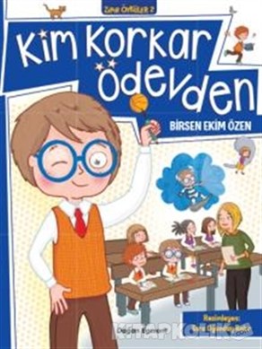 Kim Korkar Ödevden (Zıpır Öyküler, #2)