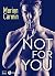 Not for you