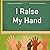 I Raise My Hand