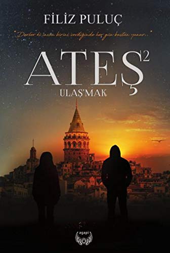 Ateş 2 - Ulaş'mak (Ateş, #2)