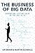 The Business Of Big Data: H...