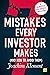 7 Mistakes Every Investor Makes (and How to Avoid Them): A Manifesto for Smarter Investing