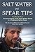 Salt Water and Spear Tips