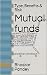 Mutual funds: Type, Benefit...