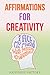 Affirmations For Creativity