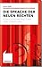 Die Sprache der Neuen Rechten: Populistische Rhetorik und Strategien