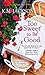 Too Sweet to Be Good (Sugar Lake, #2)