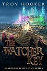 The Watcher Key by Troy Hooker
