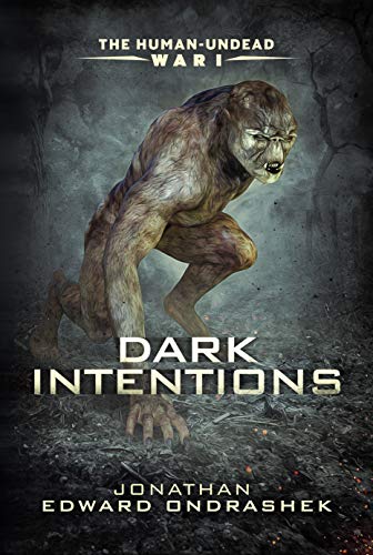 Dark Intentions (The Human-Undead War #1)