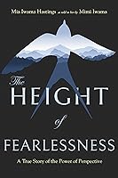 The Height of Fearlessness: A True Story of the Power of Perspective
