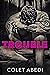 Trouble