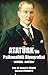 Atatürk'ün Psikanalitik Biyografisi by Vamık D. Volkan Atatürk'ün Psikanalitik Biyografisi by Vamık D. Volkan