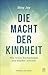 Die Macht der Kindheit: Wie negative Erfahrungen uns stärker machen