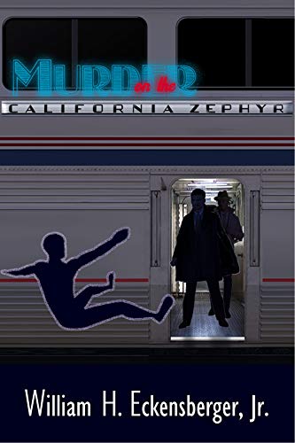 Murder On The California Zephyr (Kindle Edition)