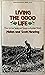 Living the Good Life: How to Live Sanely and Simply in a Troubled World
