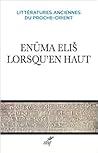 Enuma Elis, lorsqu'en haut by Unknown