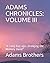 ADAMS CHRONICLES VOLUME III...