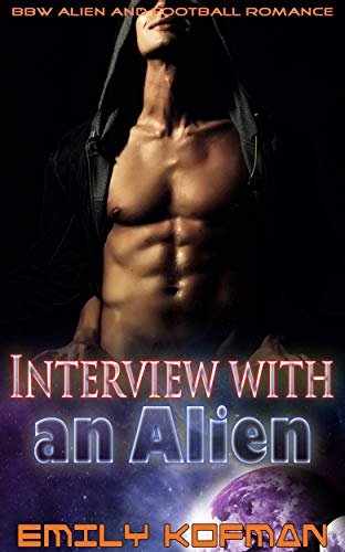 Interview with an Alien : BBW Alien and Football Romance (Kindle Edition)