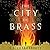 The City of Brass (The Daevabad Trilogy, #1)